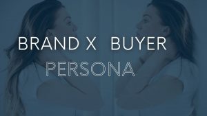 Brand x Buyer Persona